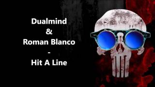 Dualmind & Roman Blanco - Hit A Line