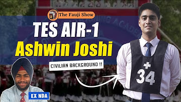 TES AIR-1 Ashwin Joshi | Full Civilian Background | SSB Preparation Ep-99 #TES