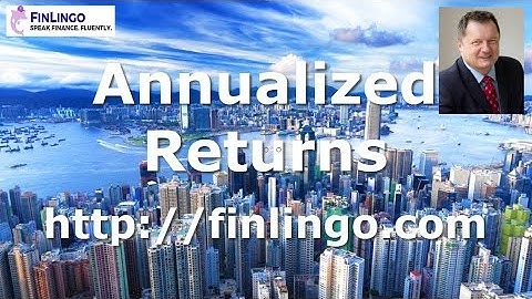 Annualized Return: Convert Holding Period Return to Annualized Returns