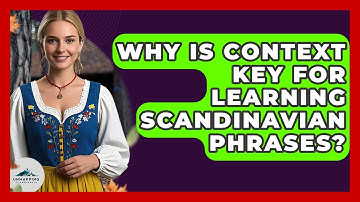 Why Is Context Key For Learning Scandinavian Phrases? - Unmapping Scandinavia
