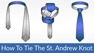 The UNIVERSAL Knot? | Easily Tie The St. Andrew Knot | Tying A Tie Video Tutorial