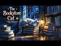 The Bookstore Cat A Gentle Bedtime Story Of A Stray Who Found Fame And Family The Bookstore Cat A Gentle Bedtime Story Of A Stray Who Found Fame And Family