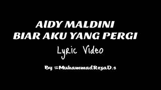 ALDY MALDINI - BIAR AKU YANG PERGI -LYRICS VIDEO BOLA
