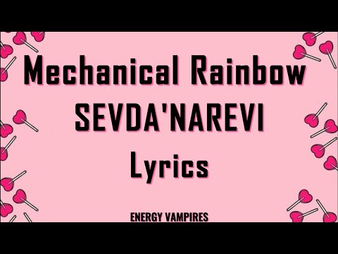 Mechanical Rainbow - SEVDA'NAREVI Lyrics