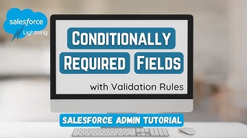 Conditionally Required Fields in Salesforce Lightning | 2021 | with subtitles