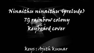 Ninaithu Ninaithu paarthen prelude | 7g rainbow colony | yuvan bgm | keyboard cover by Ajithkumar|96