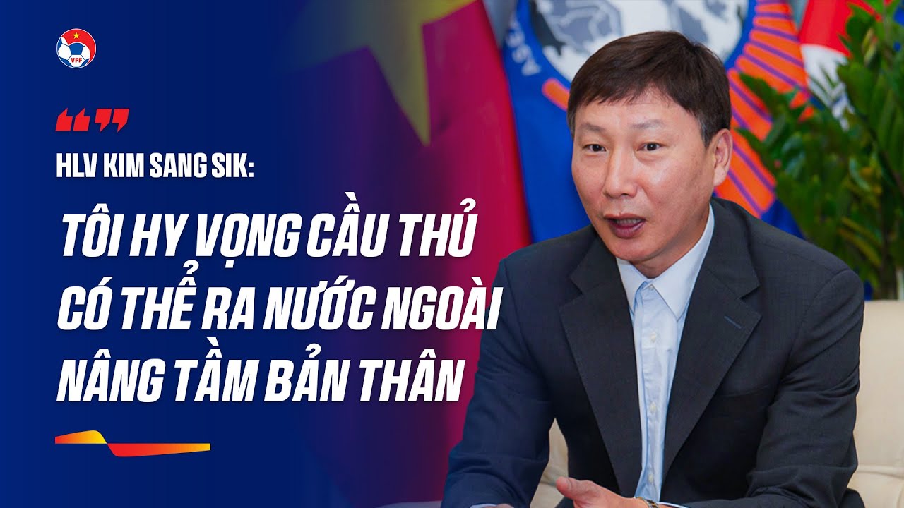 HLV Kim Sang Sik: U23 Việt Nam đã chứng minh có thể cạnh tranh sòng phẳng ở châu Á