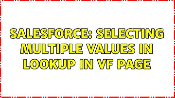 Salesforce: Selecting multiple values in lookup in vf page