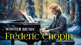 Chopin | Winter Classical Music For Relaxation | Instrumental Piano To Study & Sleep