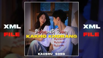 KAKHONI KHORANG 🎶🌟 NEW KAUBRU SONG 💫🦋XML FILE🔰LINK DESCRIPTION📩 #xmlpreset #kaubru #trending #edit