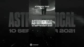 Astronomical Teaser Part 3 [Short]