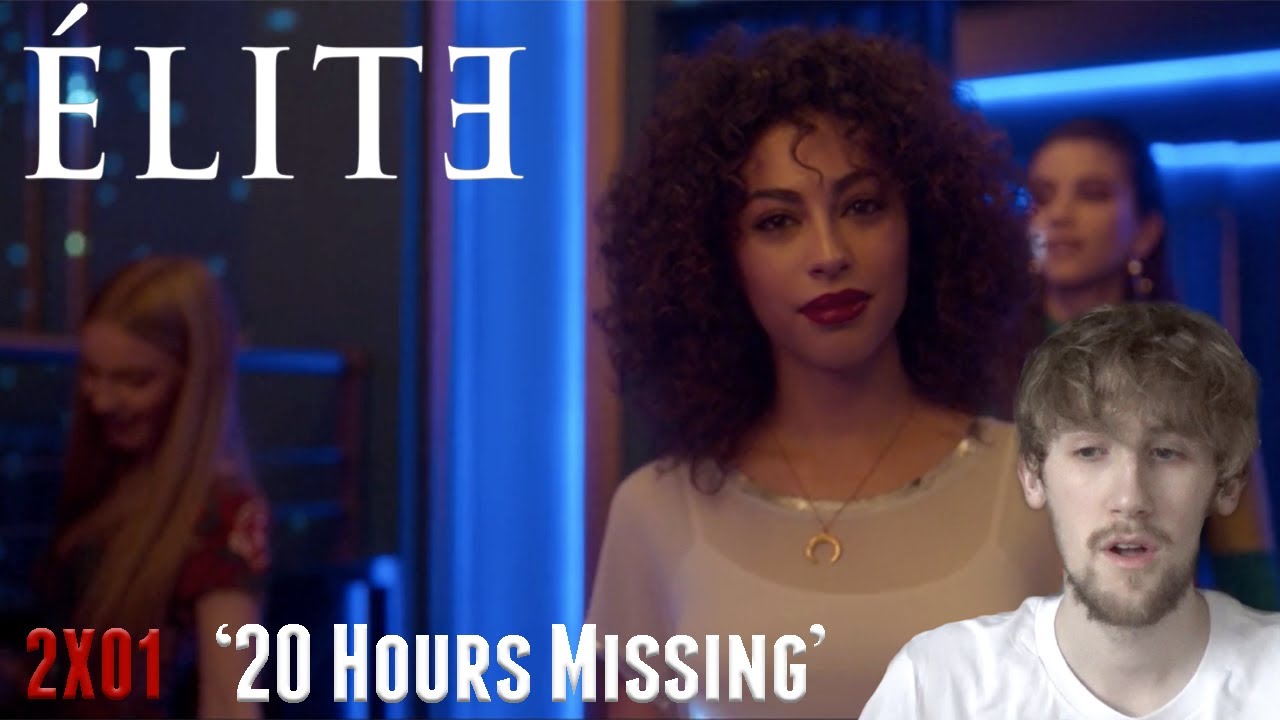 Elite Season 2 Episode 1 '20 Hours Missing' Reaction YouTube