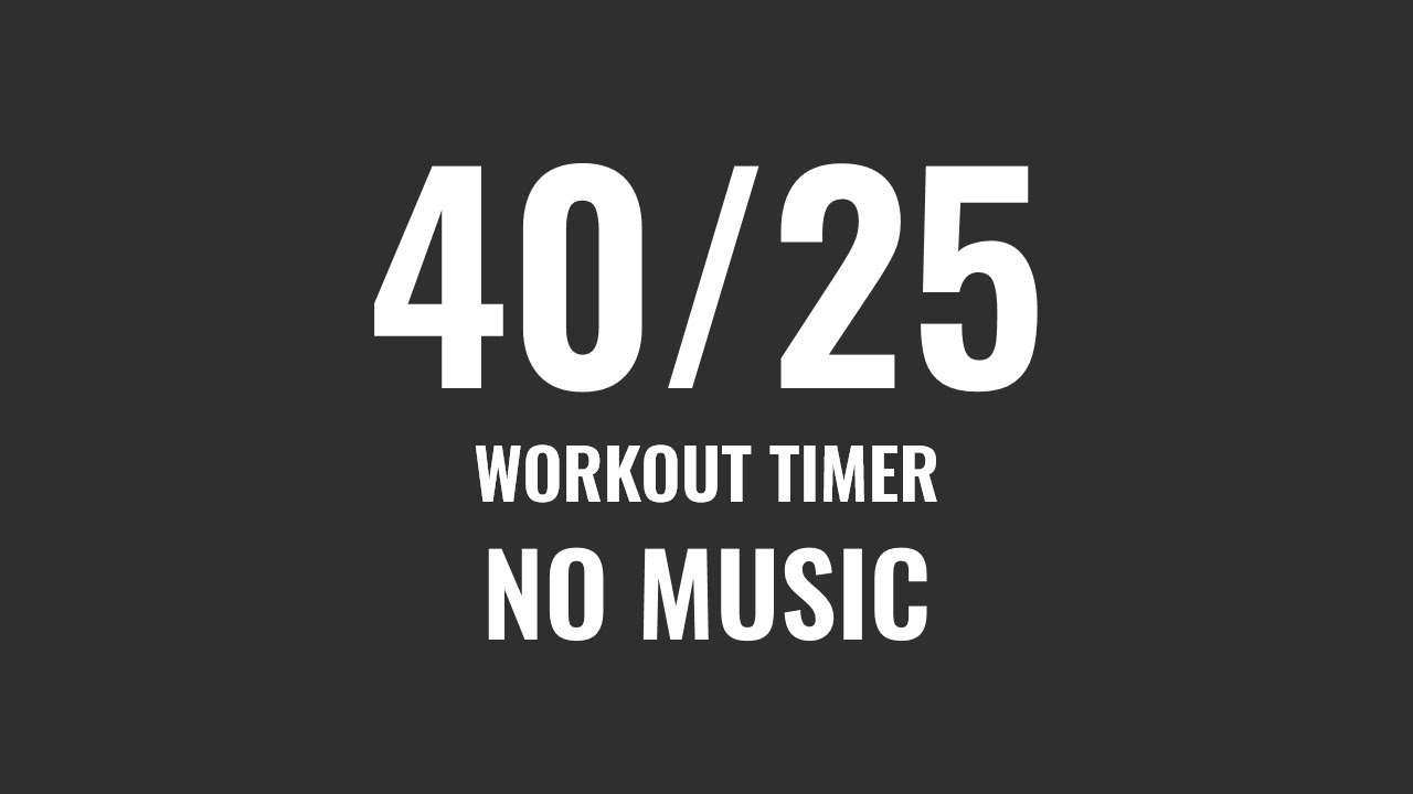 Interval Timer 40 seconds 25 Second Rest | 40/25 Workout Timer | No Music