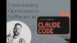 Using Claude Code to customize existing opensource software