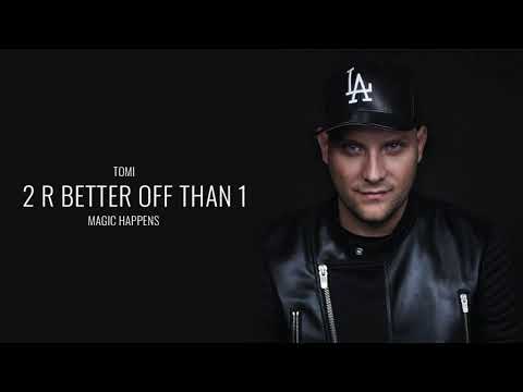 Tomi Popovic -2 R Better Off Than 1 |Official Audio|