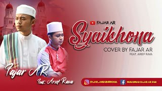 SYAIKHONA ~ FAJAR AR COVER ft. ARIEF AR
