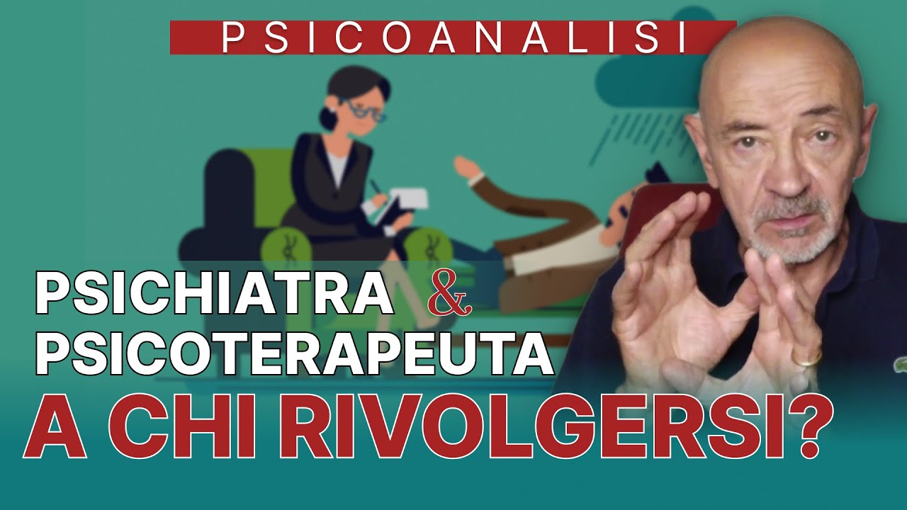 A CHI RIVOLGERSI PSICOTERAPEUTA O PSICHIATRA? YouTube