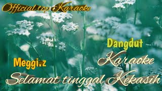Official top karaoke#karaoke Meggi.z-selamat tinggal kekasih
