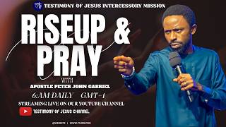 RISE UP AND PRAY WITH APOSTLE PETER JOHN GABRIEL (17TH AUGUST 2026) #testimonyofjesuschannel