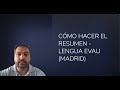 Cómo hacer el resumen   Lengua EVAU Madrid