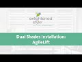Dual Shade Installation: AgileLift