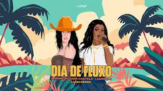 Ana Castela, Ludmilla - Dia de Fluxo (LUUH REMIX)