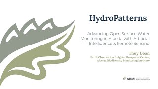 Webinar: HydroPatterns Advancing Open Surface Water Monitoring in Alberta