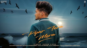 Pyar Tera Mera - HUSAN SIDHU | Bagh Records | Latest Punjabi Song |