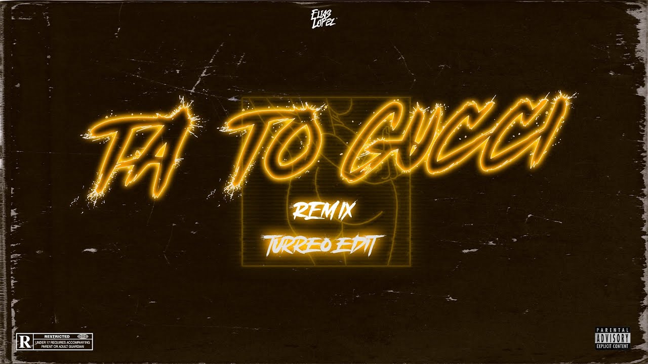 Ta To Gucci Remix ( Turreo Edit ) ✗ EliasLopez