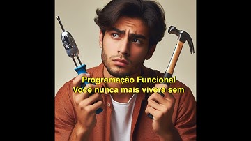 Introdução à Programação Funcional: você nunca mais viverá sem isso