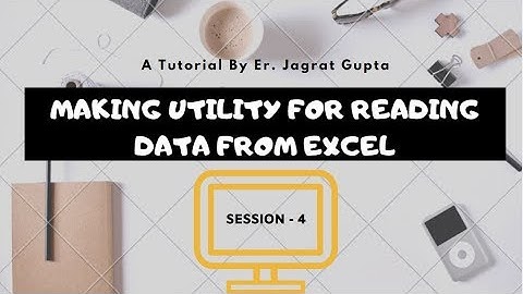Must Watch !!!!!!! Data Driven Framework - Making Utility for Read Data From Excel - Session 4