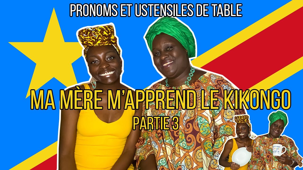 MA MÈRE M’APPREND LE KIKONGO! | My Mom is Teaching me Kikongo!