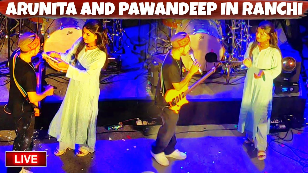 Pawandeep  Arunita LIVE Concert In Ranchi  Full PERFORMANCE