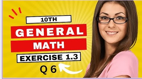 10th general math exercise 1.3 Question 6 | 10 class arts math ex 1.3 Q 6 | pakistan math academy