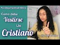 Como debe vestirse un Cristiano según la Biblia