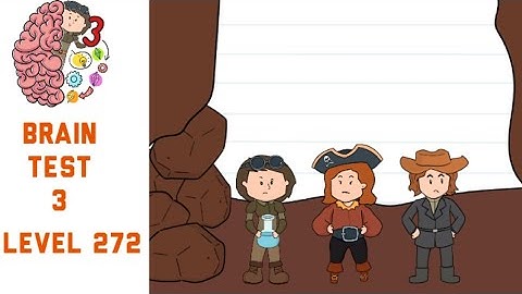 Brain Test 3 Level 272 The cave is collapsing upon them! Find an exit!
