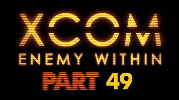 X-COM: Enemy Within PART49