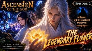 ASCENSION OF THE GOD Episode 2 🔥 The Legendary Flower | A Mysterious Voice Awakens!