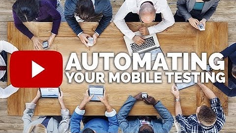 Automating Your Mobile Testing with Mobile Labs, UFT & Appium