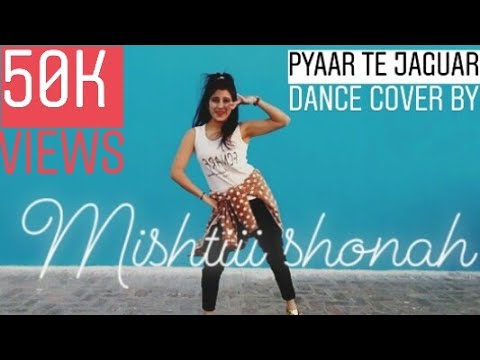 Pyaar Te Jaguar  Neha Kakkar  Harshit Tomar  Dance Cover By Mishtiii  Shonah