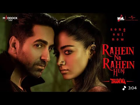 Rahein Na Rahein Hum (Video) Thamma | Ayushmann K, Rashmika M | Sachin-Jigar, Soumyadeep S,Amitabh B