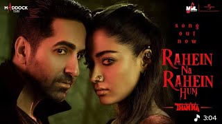 Rahein Na Rahein Hum (Video) Thamma | Ayushmann K, Rashmika M | Sachin-Jigar, Soumyadeep S,Amitabh B