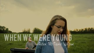 WHEN WE WERE YOUNG - Aiden McRorie Wilson and Harrison King - Adele Cover