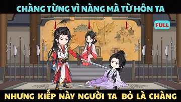 “Chàng Từng Vì Nàng Mà Từ Hôn Ta… Nhưng Kiếp Này, NgườI Ta Bỏ Là Chàng!” |Hoạt Hình Vietsub