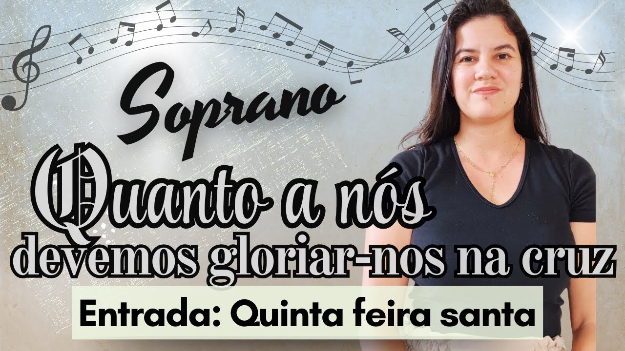 Quanto a nós devemos gloriar-nos na cruz (Hinário da CNBB) | SOPRANO ...