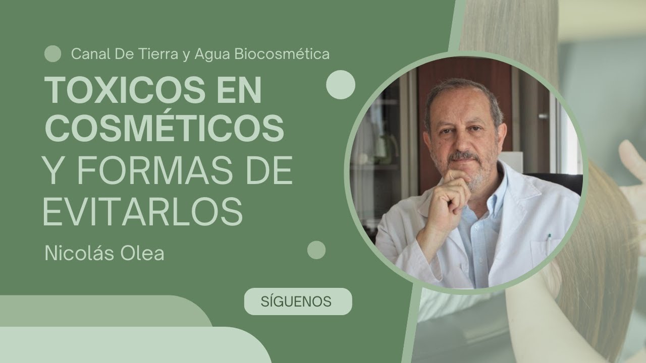 Exposición a sustancias toxicas de cosméticos y formas de evitar sus consecuencias Dr.Nicolas Olea