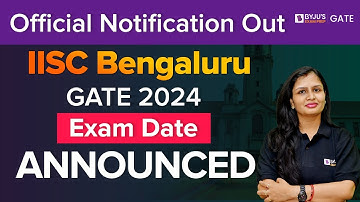 GATE 2024 Exam Date Announced 😲😲 | Official Update | IISC Bengaluru | BYJU
