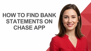 How to Find Bank Statements on Chase App - AshleyHowTo