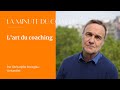 La minute du coach  lart du coaching