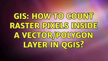 GIS: How to count raster pixels inside a vector/polygon layer in QGIS?